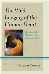 The Wild Longing of the Human Heart | Free Book