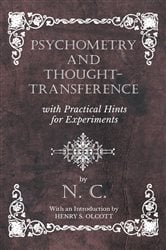 Psychometry and Thought-Transference with Practical Hints for Experiments - With an Introduction by Henry S. Olcott | Free Book