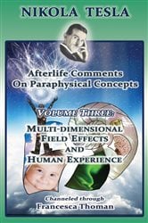 Nikola Tesla: Afterlife Comments on Paraphysical Concepts | Free Book