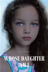 WHOSE DAUGHTER AM I | Free Book