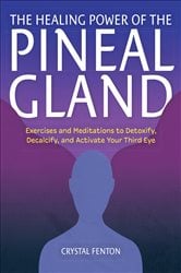 The Healing Power of the Pineal Gland | Free Book