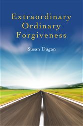 Extraordinary Ordinary Forgiveness | Free Book