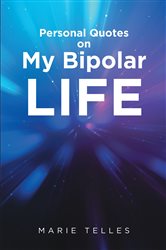 Personal Quotes on My Bipolar Life | Free Book