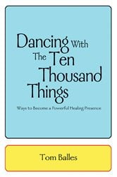 Dancing with the Ten Thousand Things | Free Book