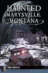 Haunted Marysville, Montana | Free Book