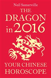 The Dragon in 2016: Your Chinese Horoscope | Free Book