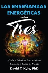 Las Enseñanzas Energéticas de Los Tres | Free Book