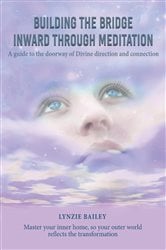 Building the Bridge Inward through Meditation | Free Book