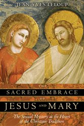 The Sacred Embrace of Jesus and Mary | Free Book