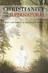 Christianity And The Supernatural: Why the Bible is Relevant Today | Free Book