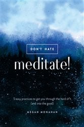 Don't Hate, Meditate! | Free Book