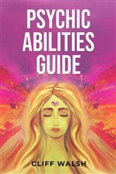 PSYCHIC ABILITIES GUIDE | Free Book