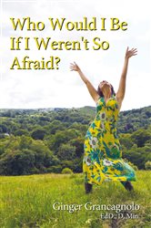 Who Would I Be If I Weren't so Afraid? | Free Book