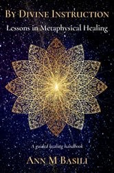 By Divine Instruction - Lessons in Metaphysical Healing | Free Book