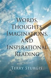 Words, Thoughts, Imaginations, and Inspirational Reading | Free Book