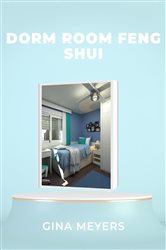 Dorm Room Feng Shui | Free Book