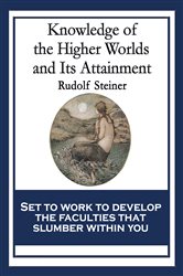 Knowledge of the Higher Worlds and Its Attainment | Free Book