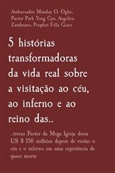 5 histórias transformadoras da vida real sobre a visitação ao céu, ao inferno e ao reino das.. | Free Book