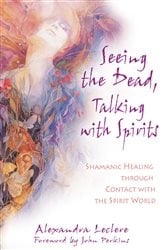 Seeing the Dead, Talking with Spirits | Free Book