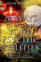 20 Ways to Increase Your Psychic Abilities | Free Book