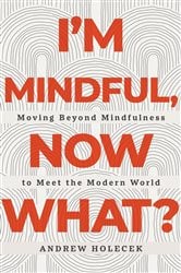 I'm Mindful, Now What? | Free Book