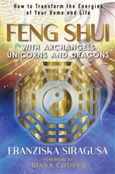 Feng Shui with Archangels, Unicorns, and Dragons | Free Book