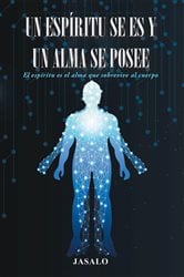 Un Espíritu Se es y un Alma se Posee | Free Book