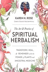 Art & Practice of Spiritual Herbalism | Free Book