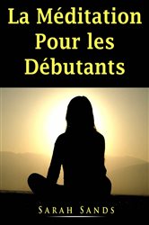 La Méditation Pour les Débutants | Free Book