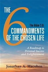 The Bible 3.0, The 6 Commandments of the Chosen Life | Free Book