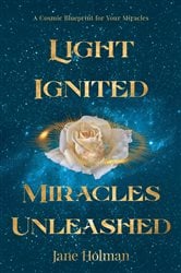 Light Ignited, Miracles Unleashed | Free Book