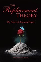 The Replacement Theory: The Power of Pain and Prayer | Free Book