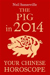 The Pig in 2014: Your Chinese Horoscope | Free Book