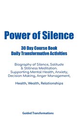 Power of Silence 30 Day Course Book Daily Transformative Activities | Free Book