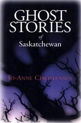 Ghost Stories of Saskatchewan | Free Book