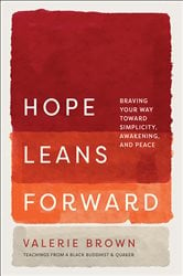 Hope Leans Forward: Braving Your Way toward Simplicity, Awakening, and Peace | Free Book