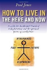 How To Live In The Here And Now | Free Book