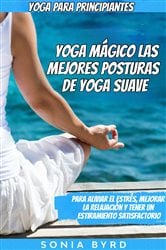 Yoga para principiantes: Yoga Mágico - Las mejores posturas de yoga suave | Free Book