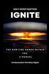 Ignite the Raw Fire Power Within You - Holy Spirit Baptism Manual | Free Book