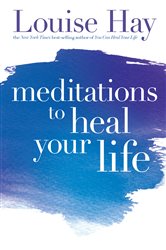 Meditations to Heal Your Life | Free Book