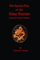 The Ancient Way of the Solar Warrior, Atlantean Temple Wisdom | Free Book