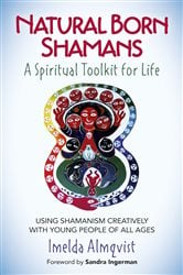 Natural Born Shamans - A Spiritual Toolkit for Life | Free Book