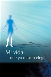 Mi vida que yo mismo elegí | Free Book