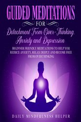 Guided Meditation for Detachment from Overthinking, Anxiety, and Depression | Free Book