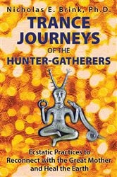 Trance Journeys of the Hunter-Gatherers | Free Book