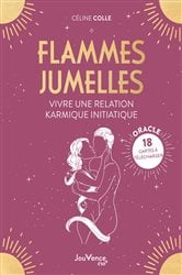 Flammes jumelles : Vivre une relation karmique initiatique | Free Book