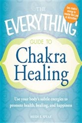 The Everything Guide to Chakra Healing | Free Book