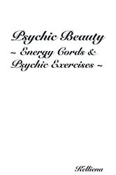 Psychic Beauty ~ Energy Cords & Psychic Exercises ~ | Free Book