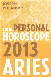 Aries 2013: Your Personal Horoscope | Free Book