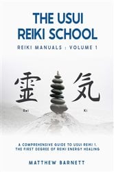 A Comprehensive Guide To Usui Reiki 1. The First Degree Of Reiki Energy Healing | Free Book